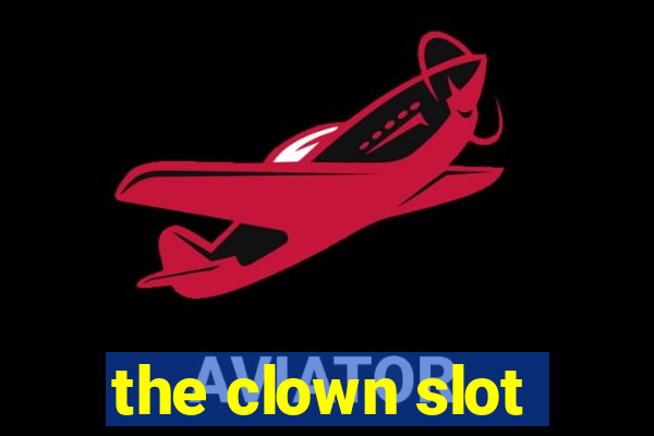 the clown slot