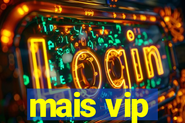 mais vip