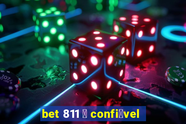 bet 811 茅 confi谩vel