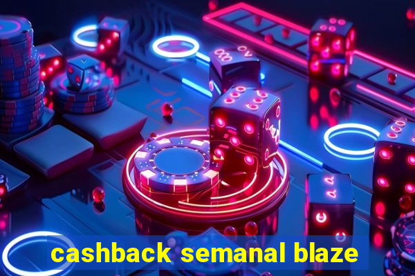 cashback semanal blaze