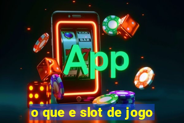 o que e slot de jogo