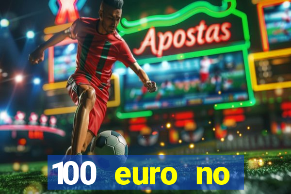 100 euro no deposit bonus casino