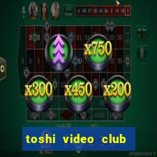 toshi video club slot free play