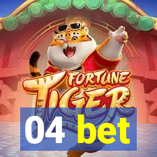 04 bet