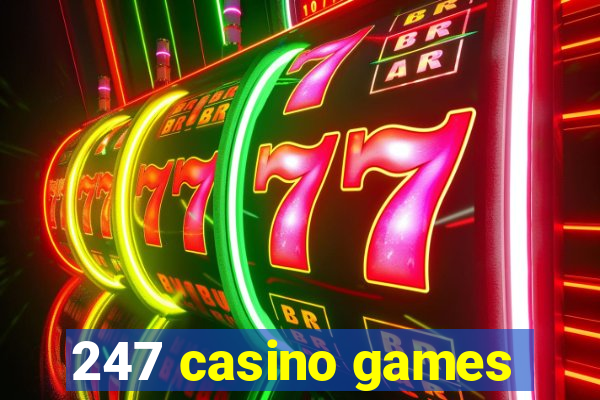 247 casino games