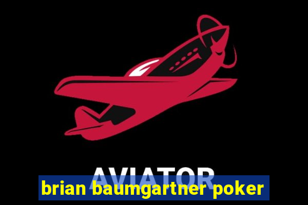 brian baumgartner poker