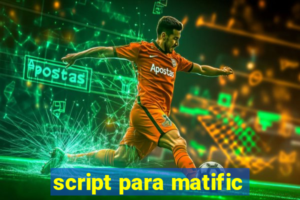 script para matific