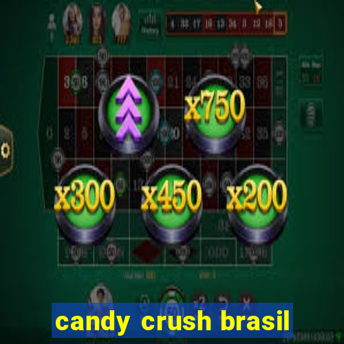 candy crush brasil