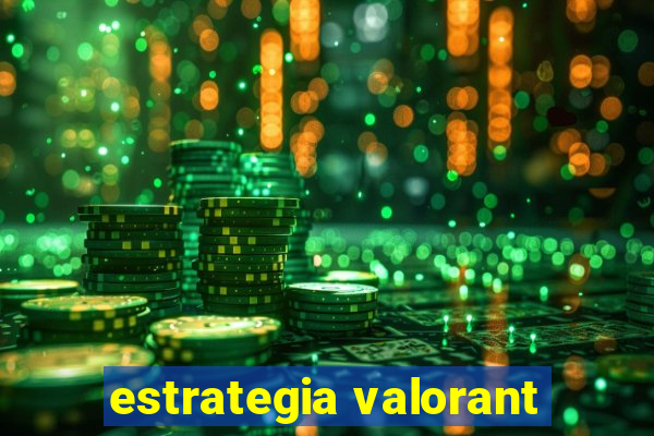 estrategia valorant