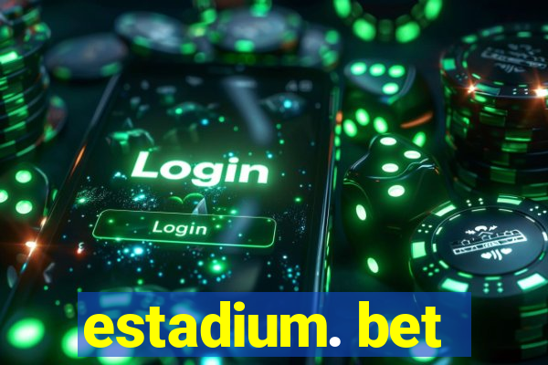 estadium. bet