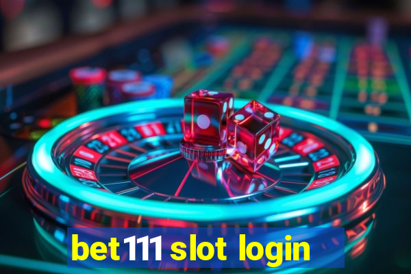 bet111 slot login