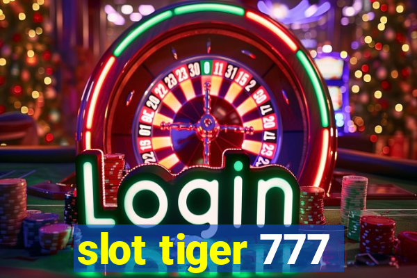 slot tiger 777