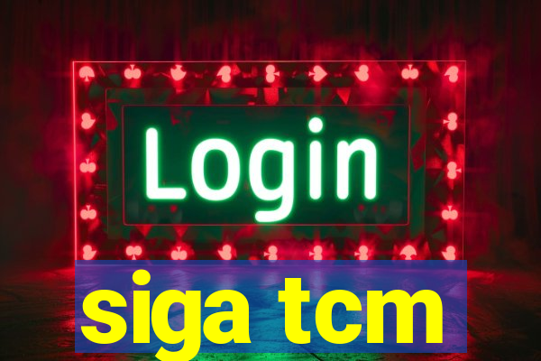 siga tcm