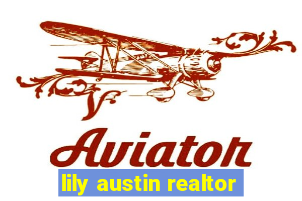 lily austin realtor