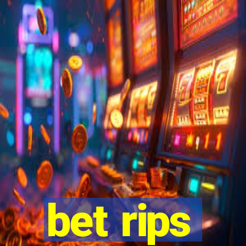 bet rips