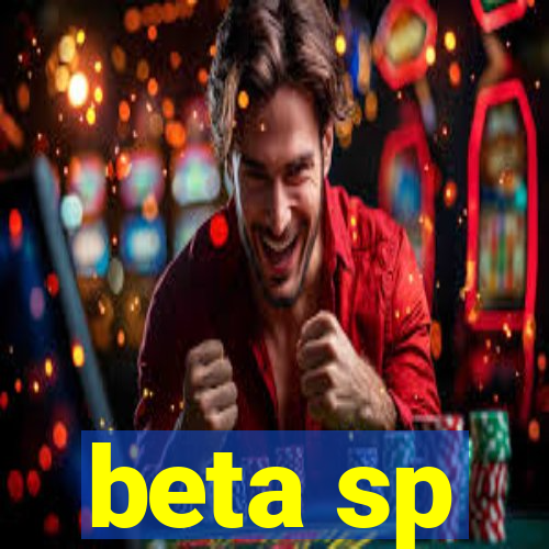 beta sp