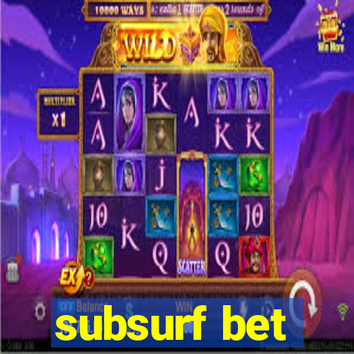 subsurf bet