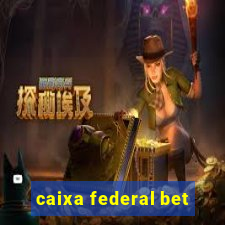 caixa federal bet