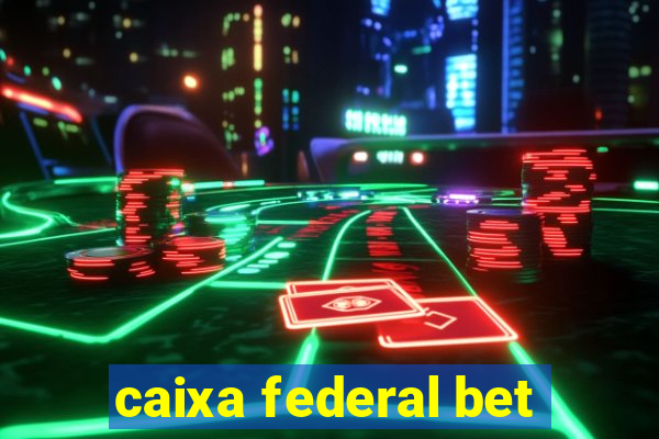 caixa federal bet