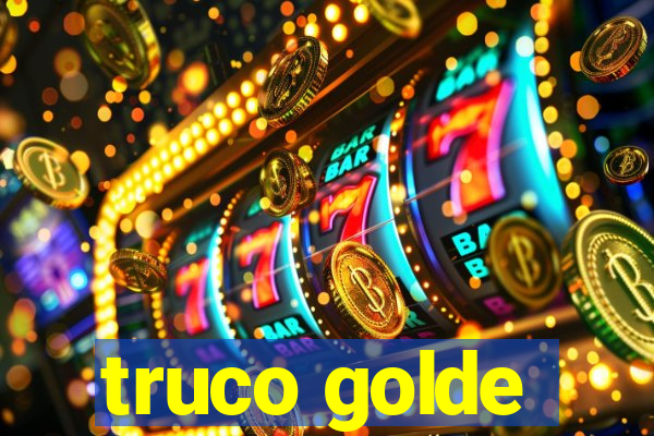 truco golde