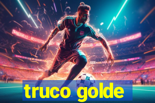 truco golde