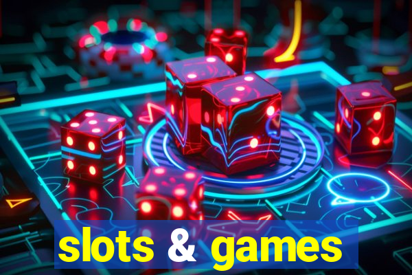 slots & games