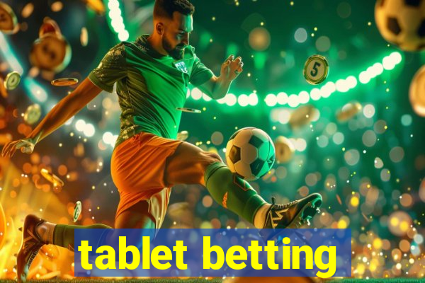 tablet betting