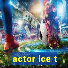 actor ice t