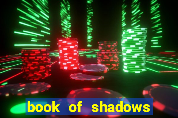 book of shadows slot free play