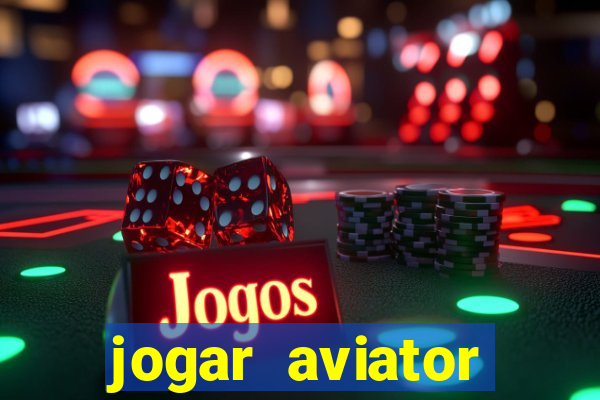 jogar aviator online gr谩tis