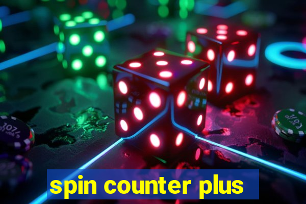 spin counter plus