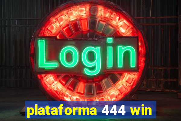 plataforma 444 win