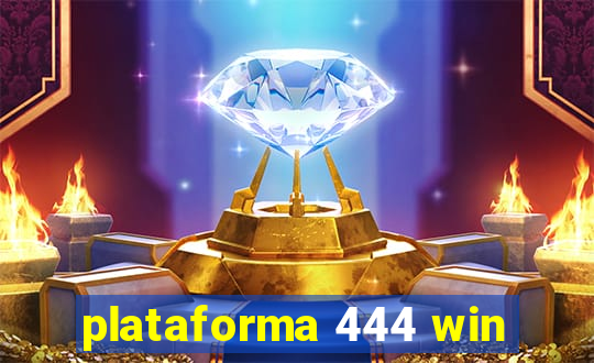 plataforma 444 win