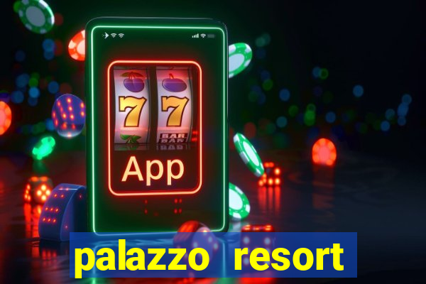 palazzo resort hotel casino las vegas