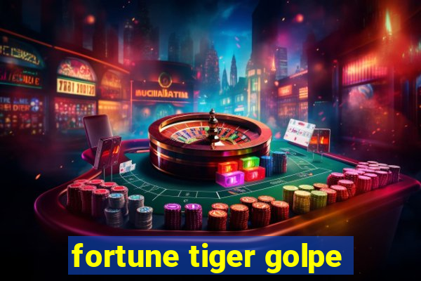 fortune tiger golpe