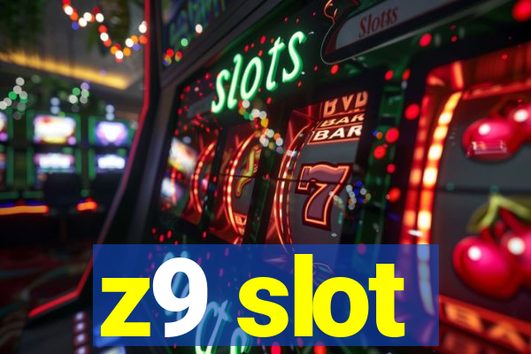 z9 slot