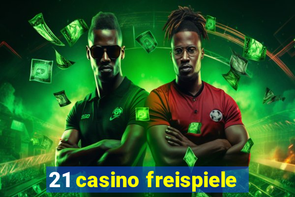 21 casino freispiele