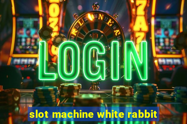 slot machine white rabbit