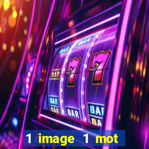 1 image 1 mot casino max aujourd'hui