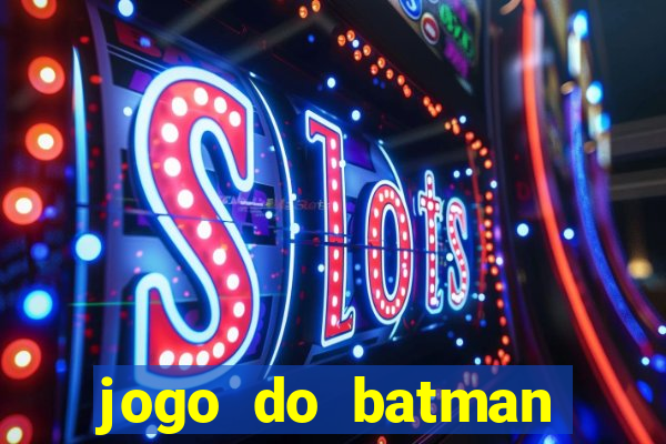 jogo do batman para celular