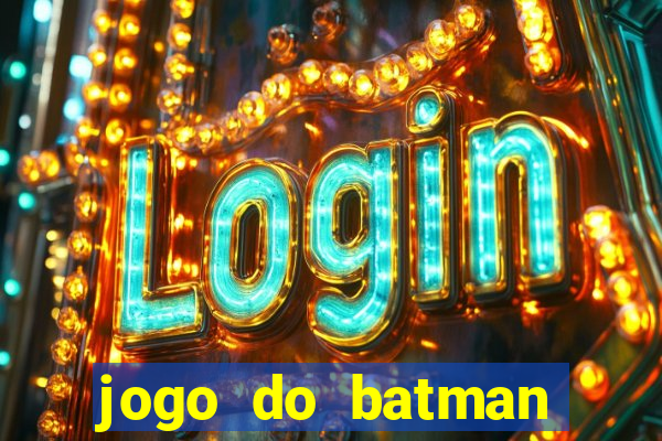 jogo do batman para celular