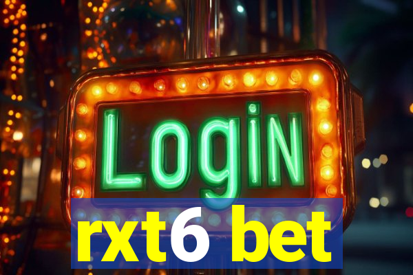 rxt6 bet