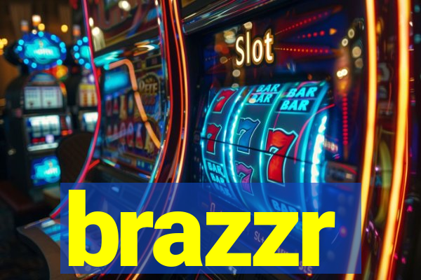 brazzr