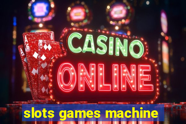 slots games machine