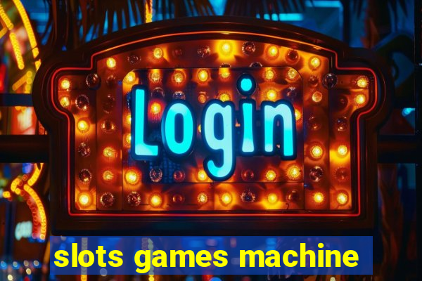 slots games machine