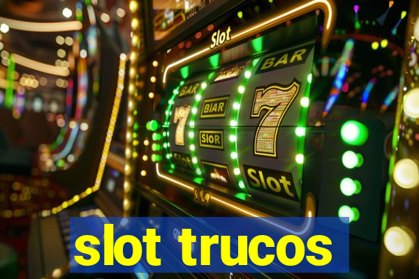 slot trucos