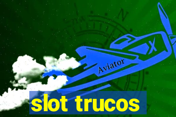 slot trucos