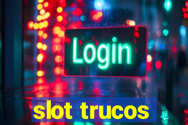 slot trucos