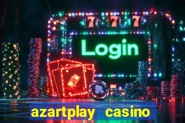 azartplay casino бонус зарегистрацию