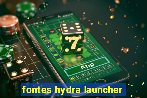 fontes hydra launcher